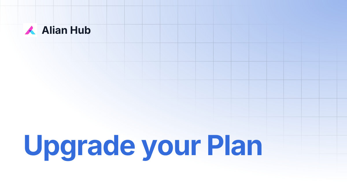 Upgrade your Plan | Alian Hub