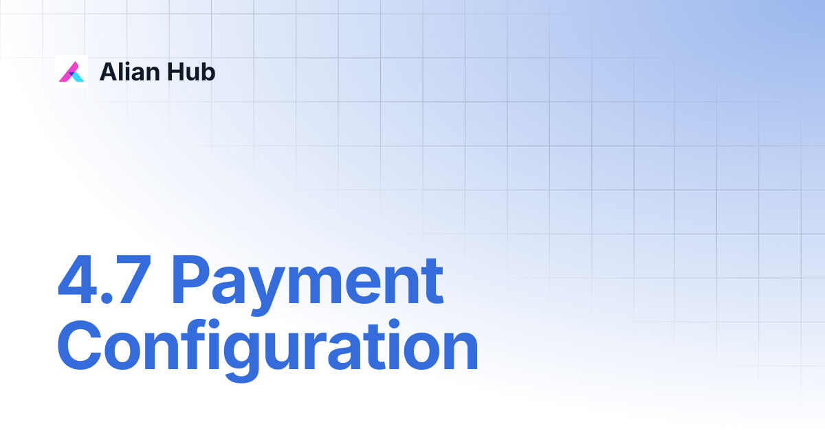 4.7 Payment Configuration | Alian Hub