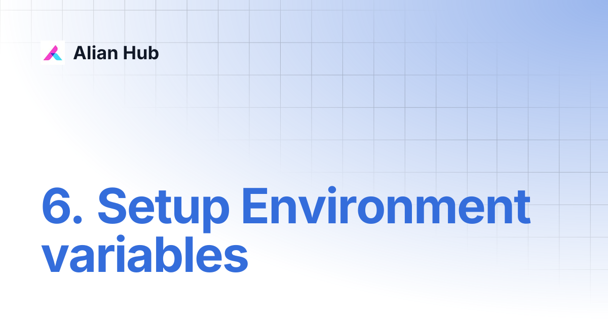 6. Setup Environment variables | Alian Hub